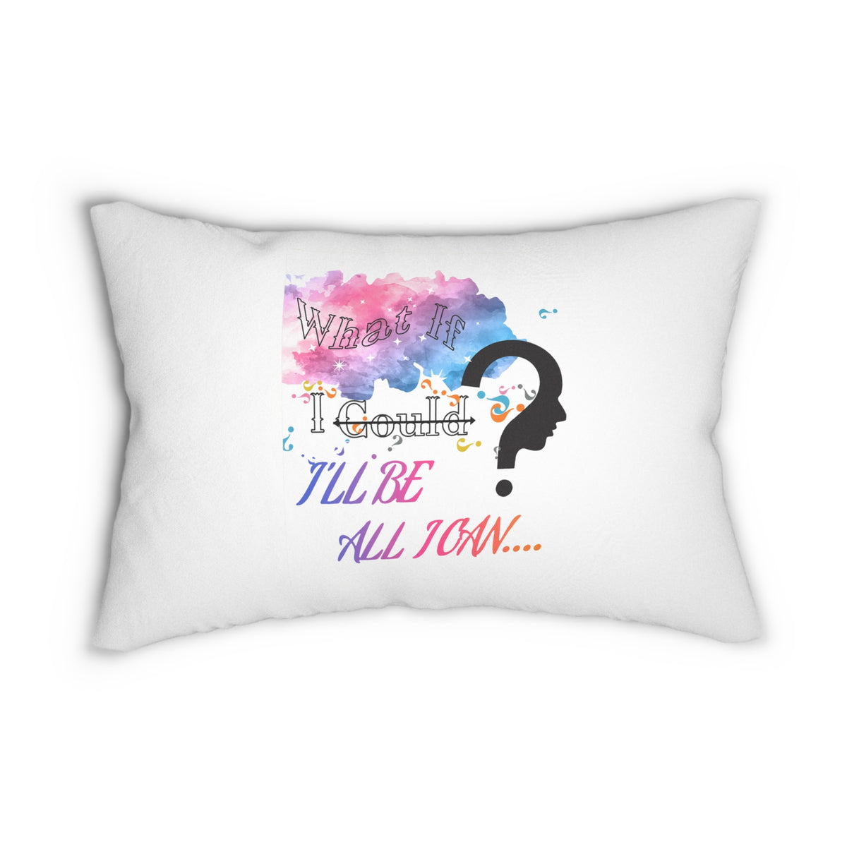 What if I could | PILLOW CASE