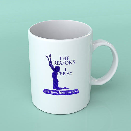 The reasons I pray (12.5oz) MUG