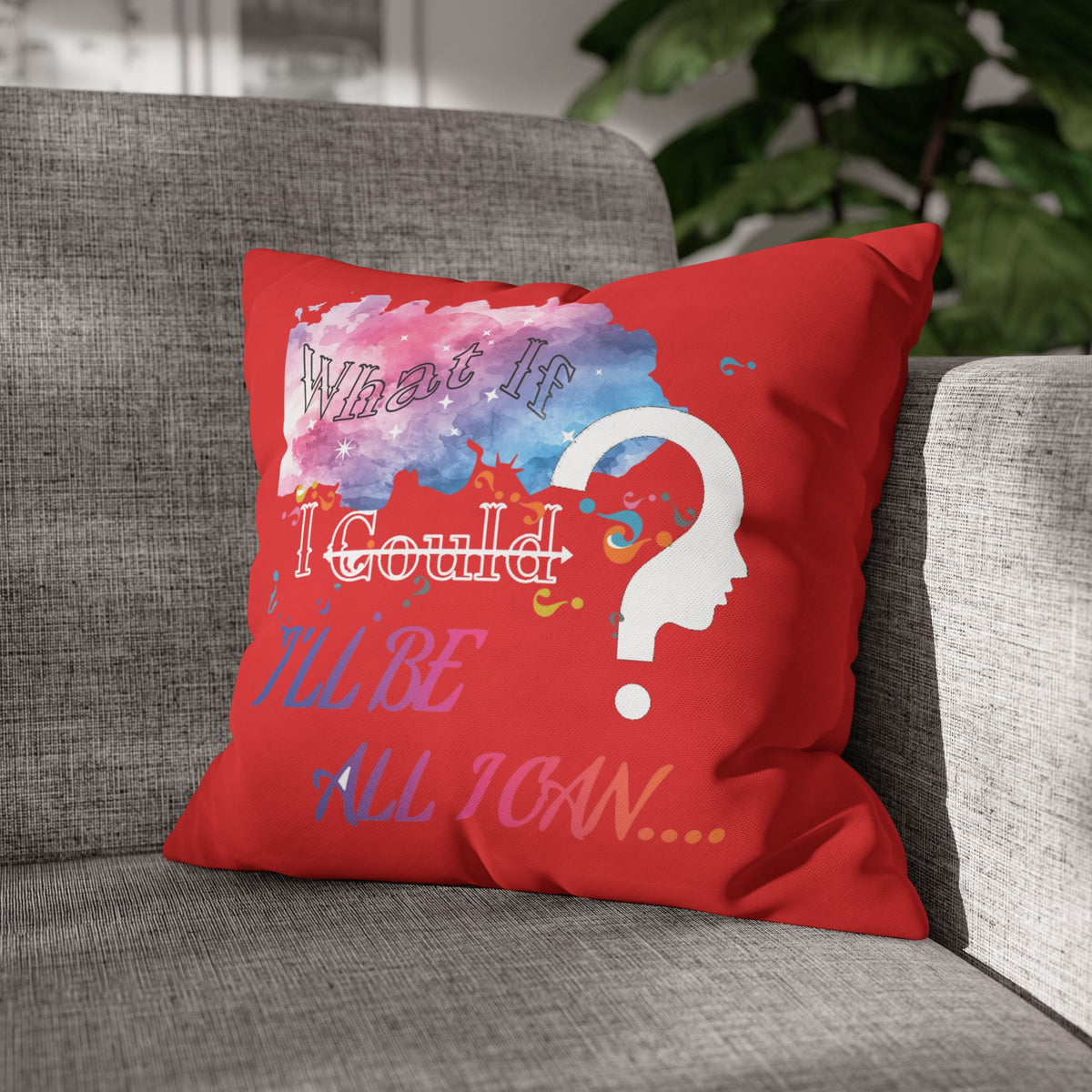 What if I could | PILLOW CASE