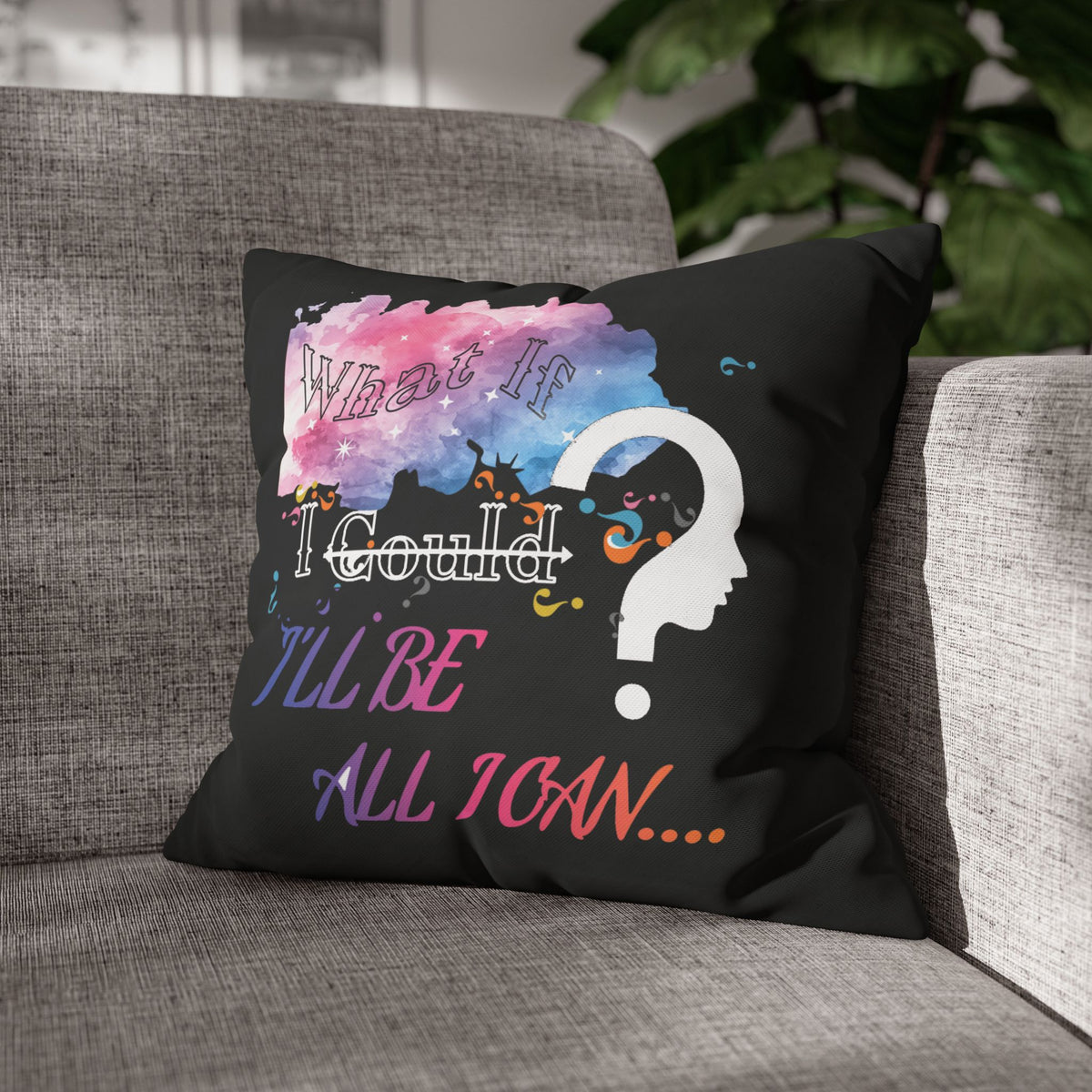 What if I could | PILLOW CASE