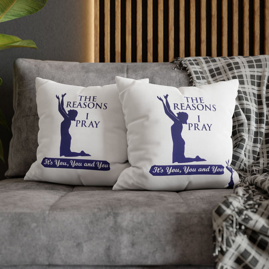 The Reason I Pray | PILLOW CASE