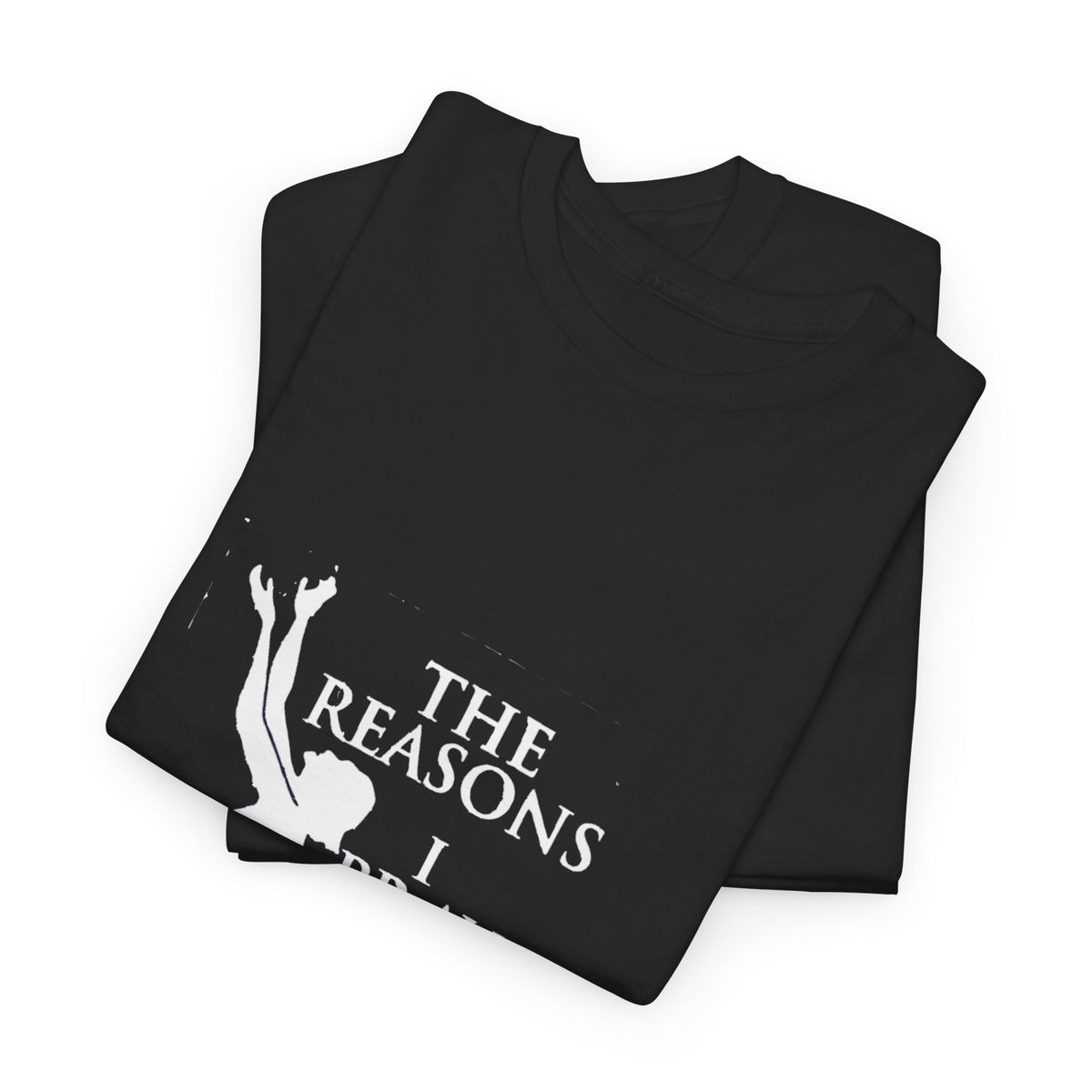 Reasons I Pray Unisex T-shirt