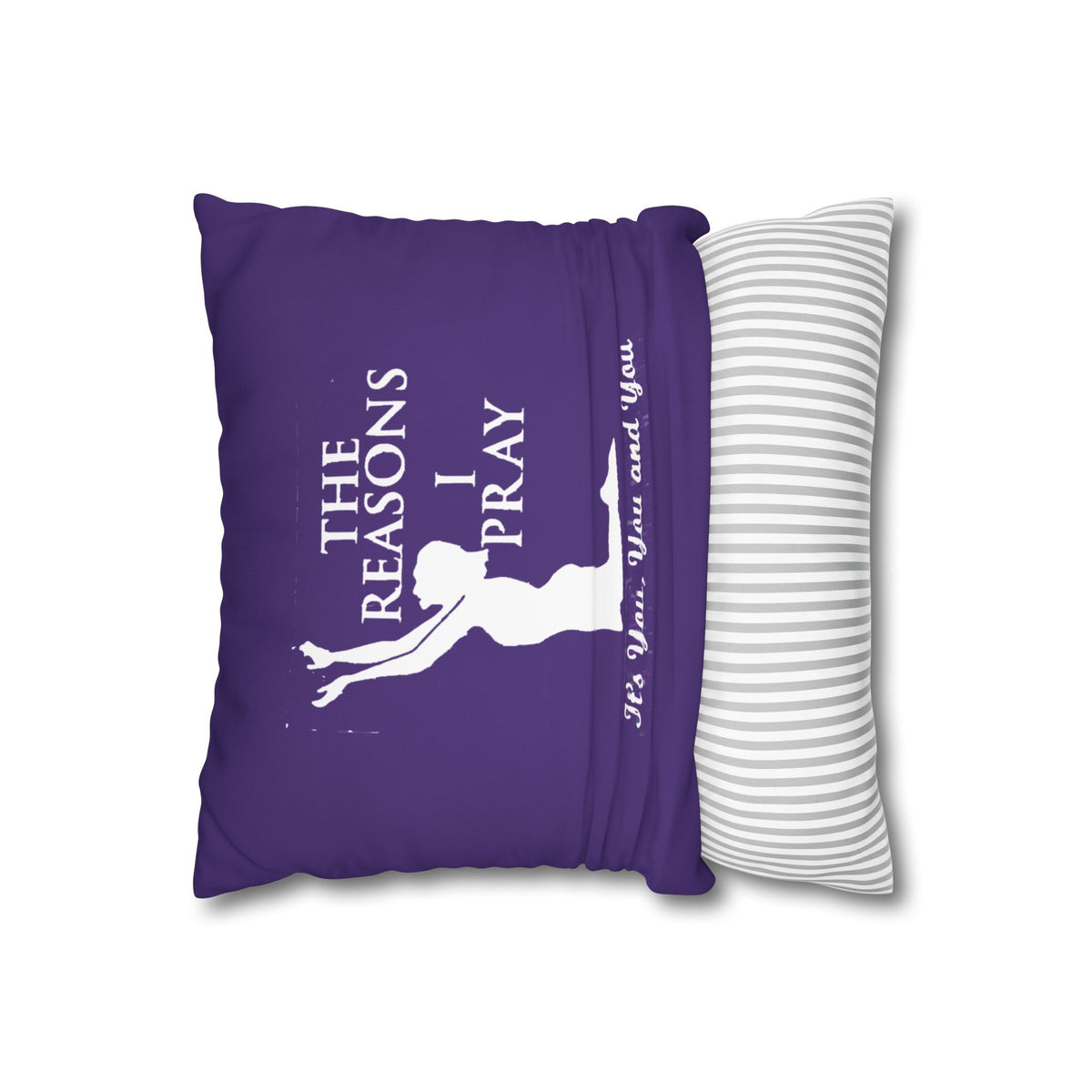 The Reason I Pray | PILLOW CASE