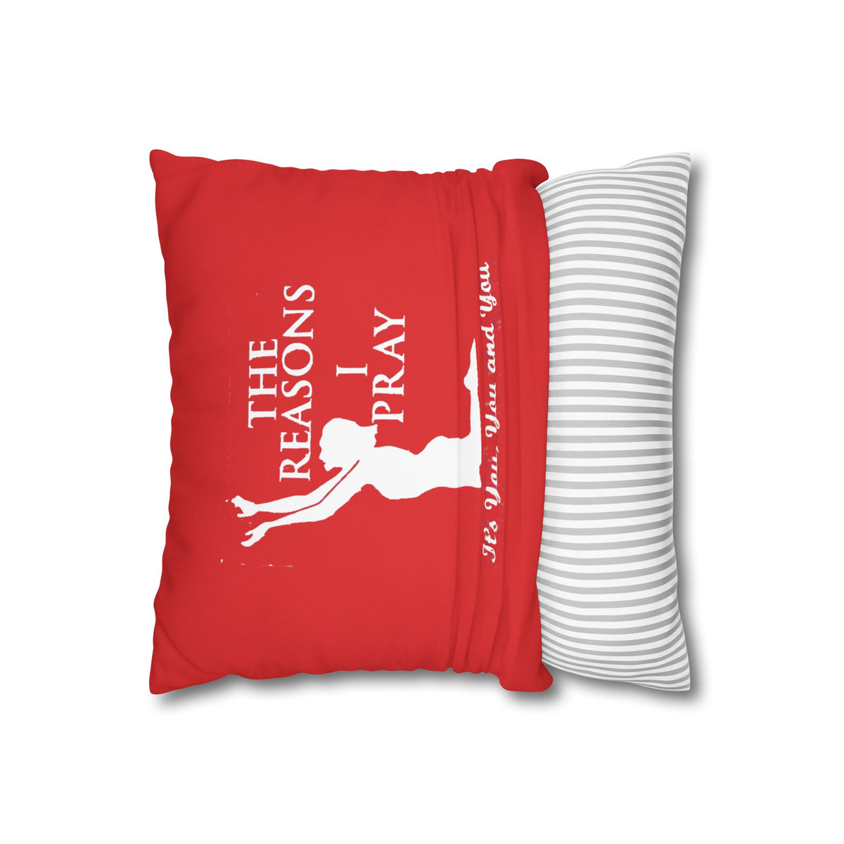 The Reason I Pray | PILLOW CASE