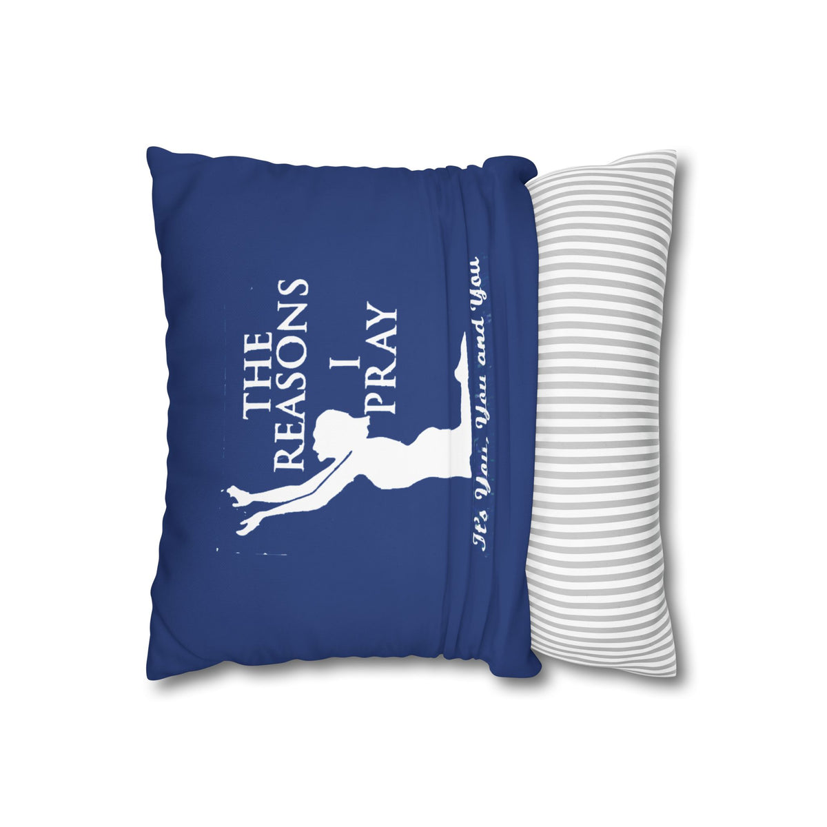 The Reason I Pray | PILLOW CASE