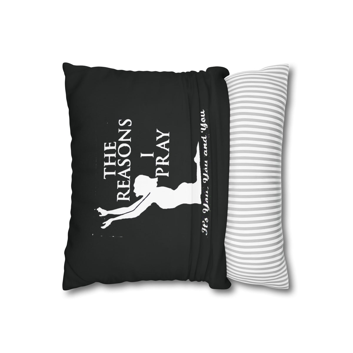 The Reason I Pray | PILLOW CASE
