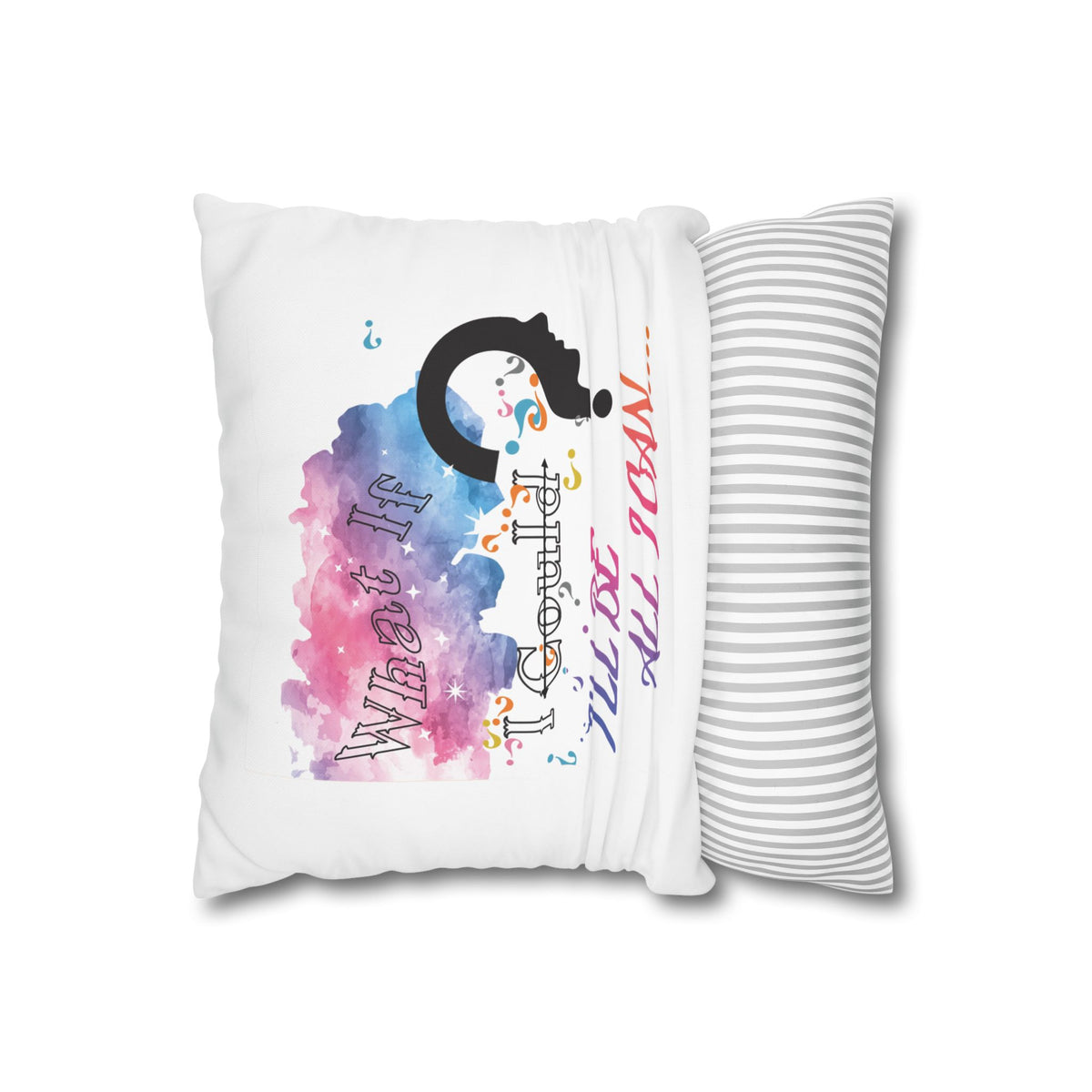What if I could | PILLOW CASE