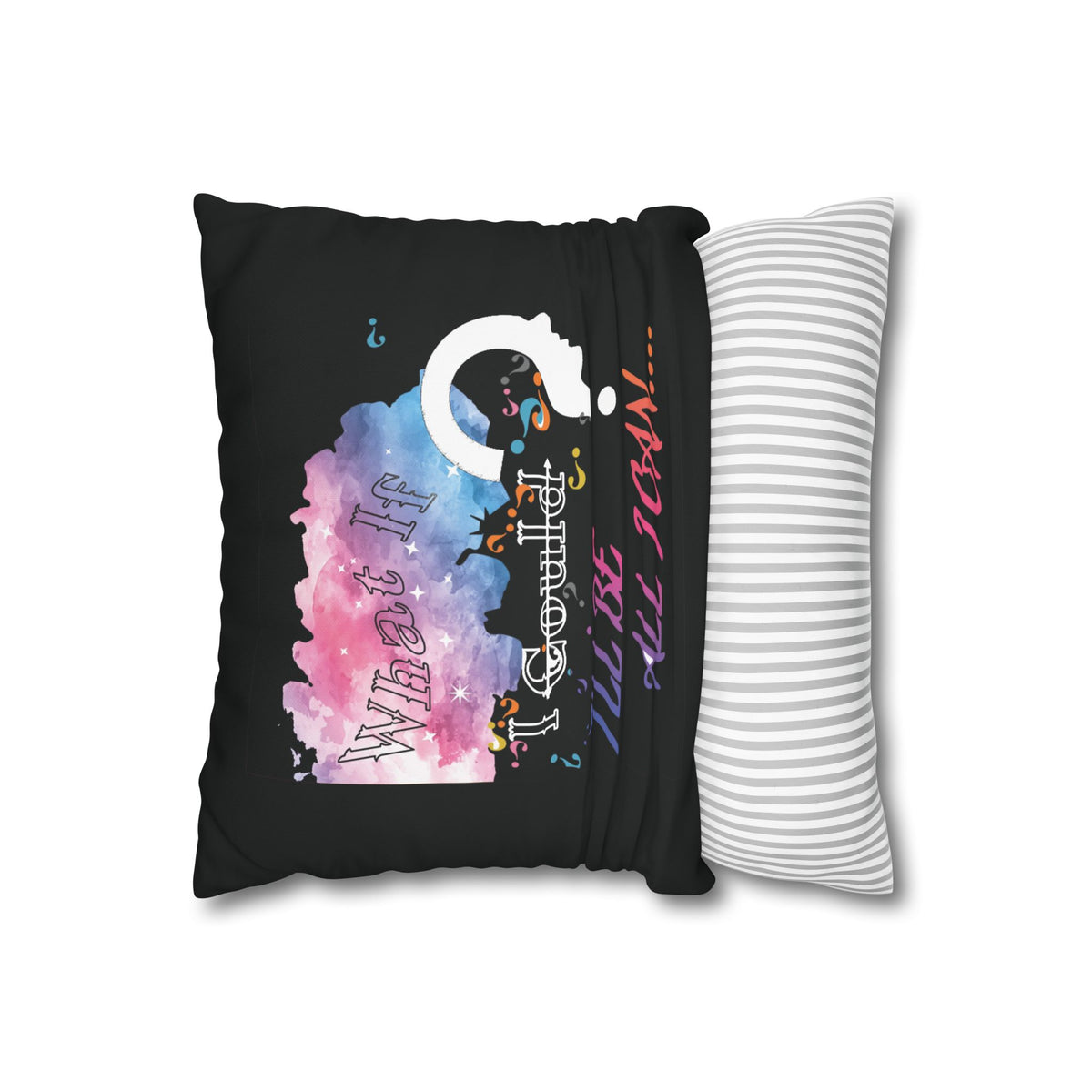 What if I could | PILLOW CASE