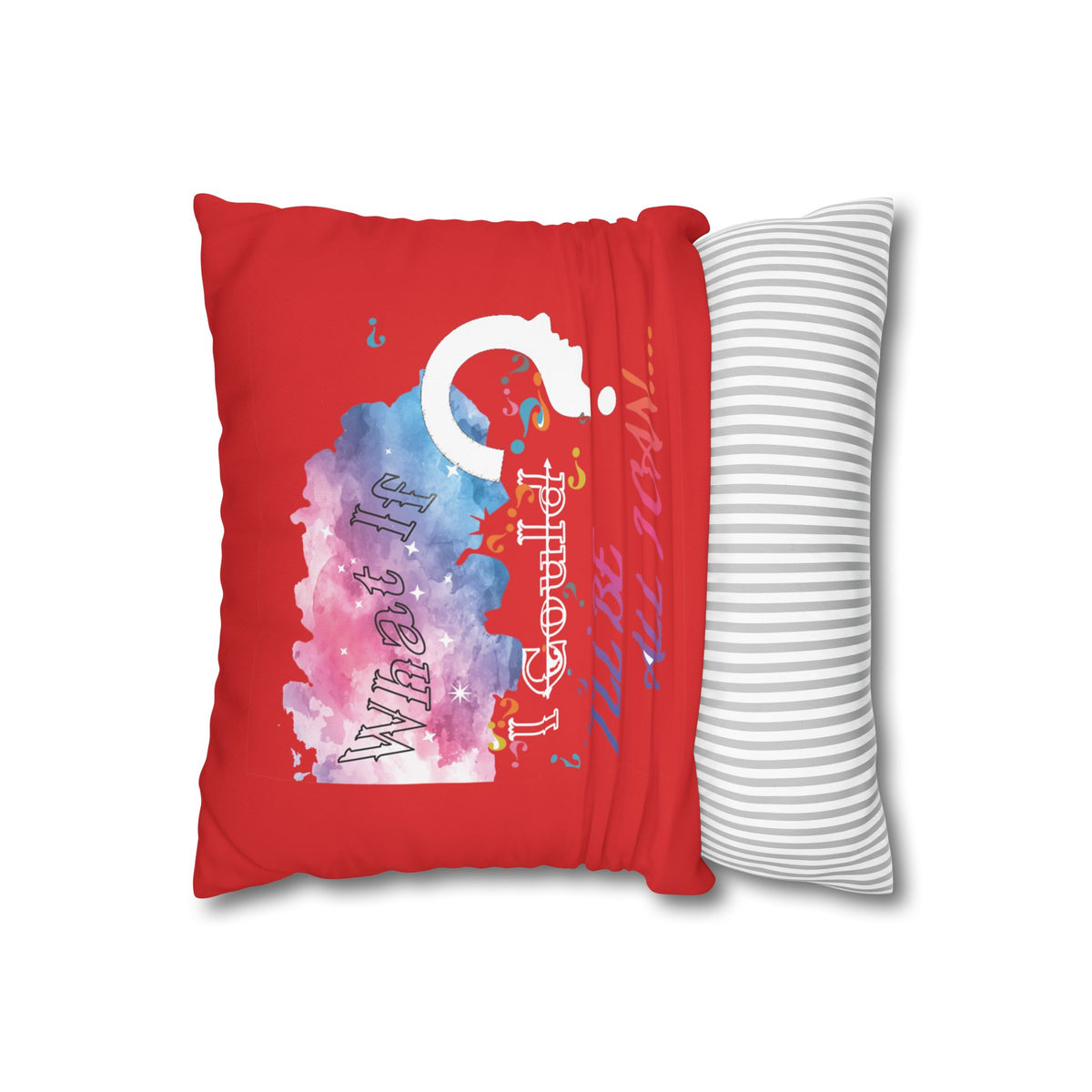 What if I could | PILLOW CASE