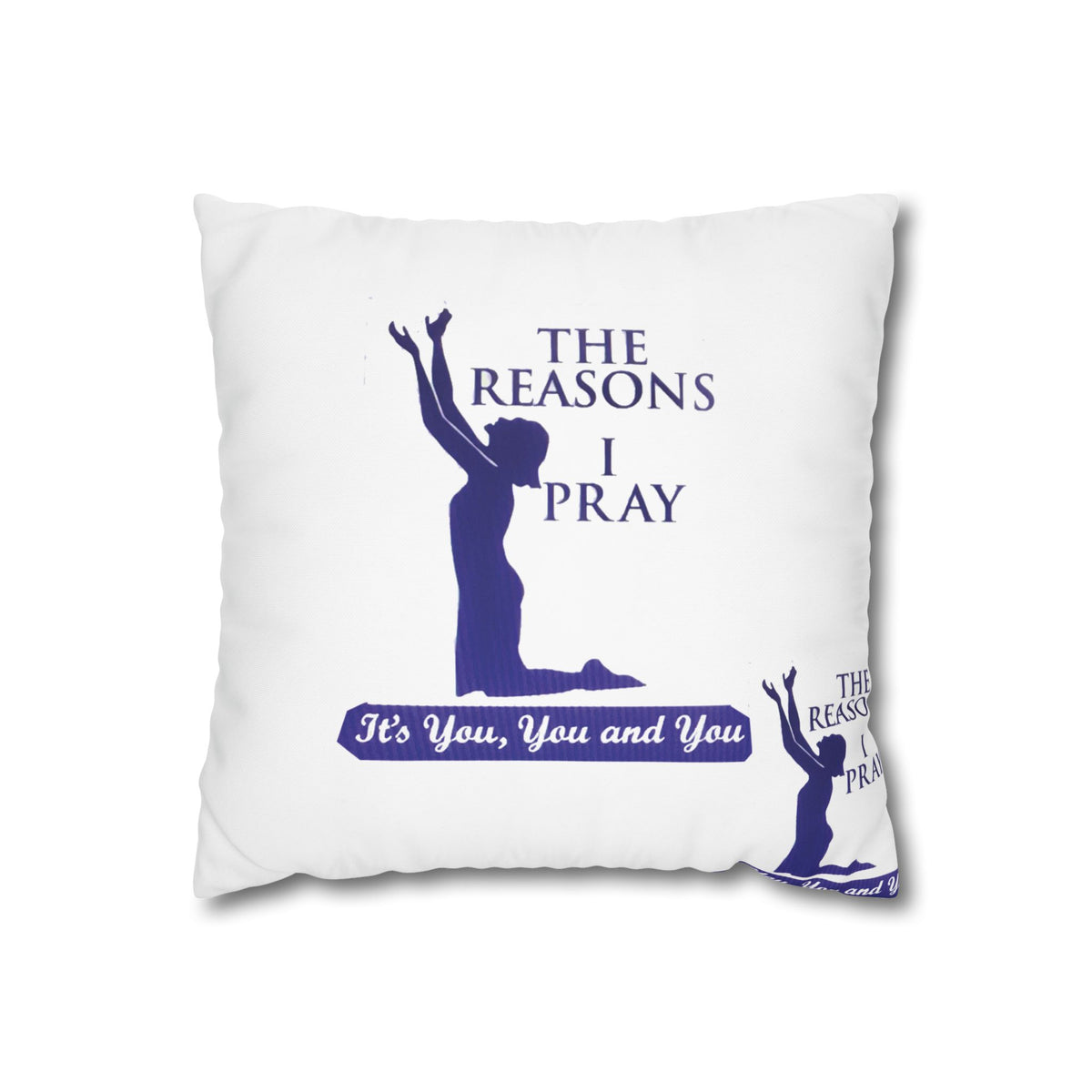 The Reason I Pray | PILLOW CASE