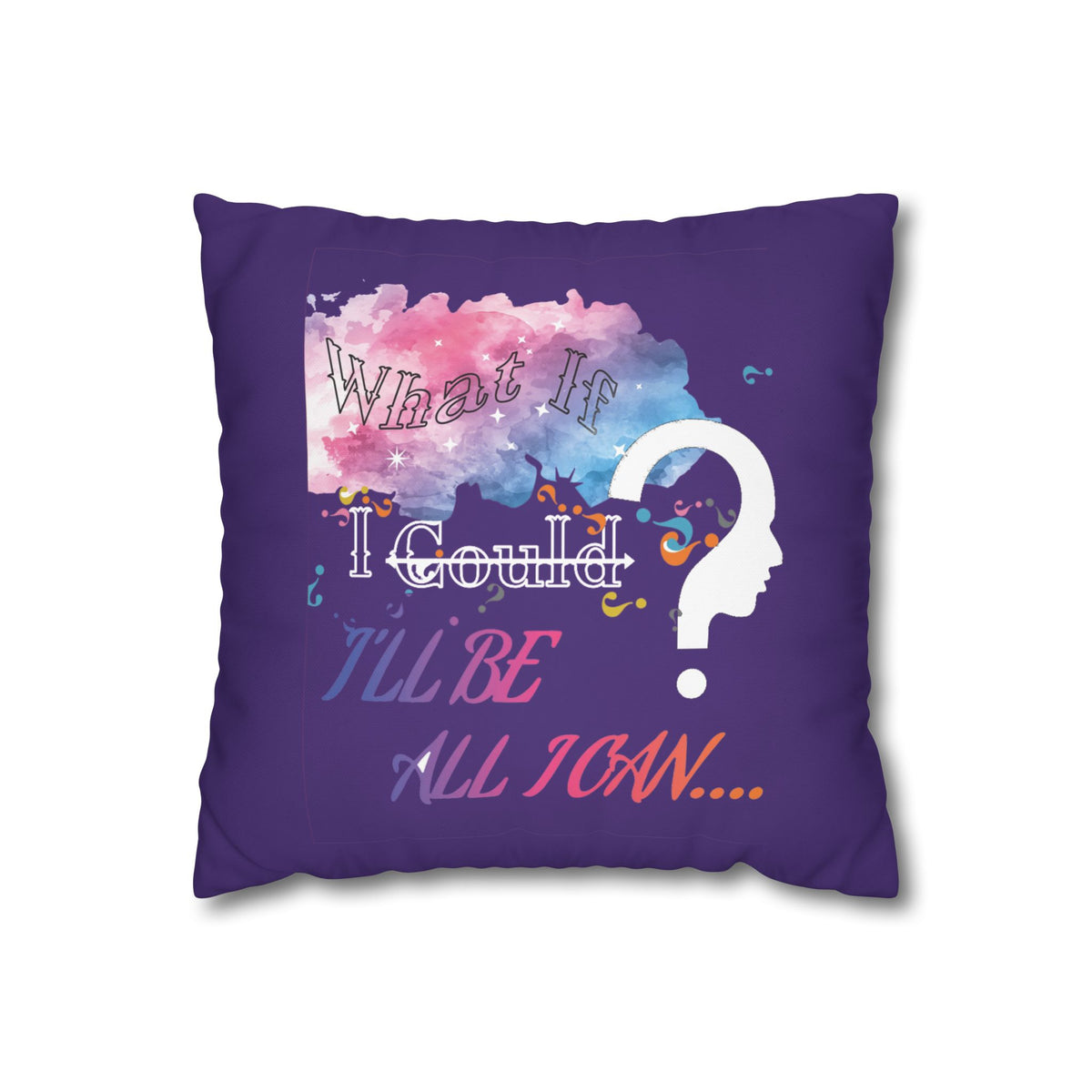 What if I could | PILLOW CASE